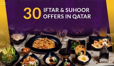 Ramadan 2022 Your Ultimate Guide to Iftar and Suhoor Offers in Qatar